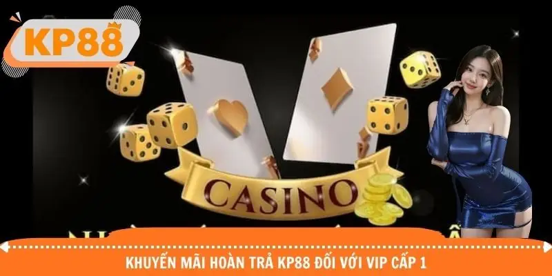 Khuyến mãi hoàn trả KP88 đối với VIP cấp 1