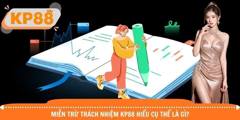 Hiểu gì về miễn trừ trách nhiệm KP88?