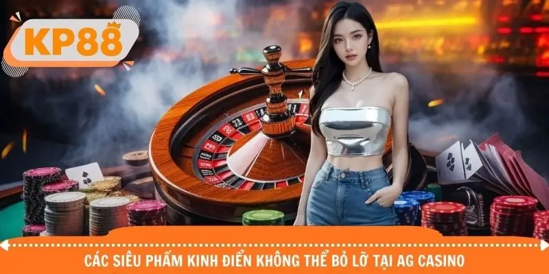 Siêu phẩm kinh điển không thể bỏ lỡ tại sảnh AG Gaming